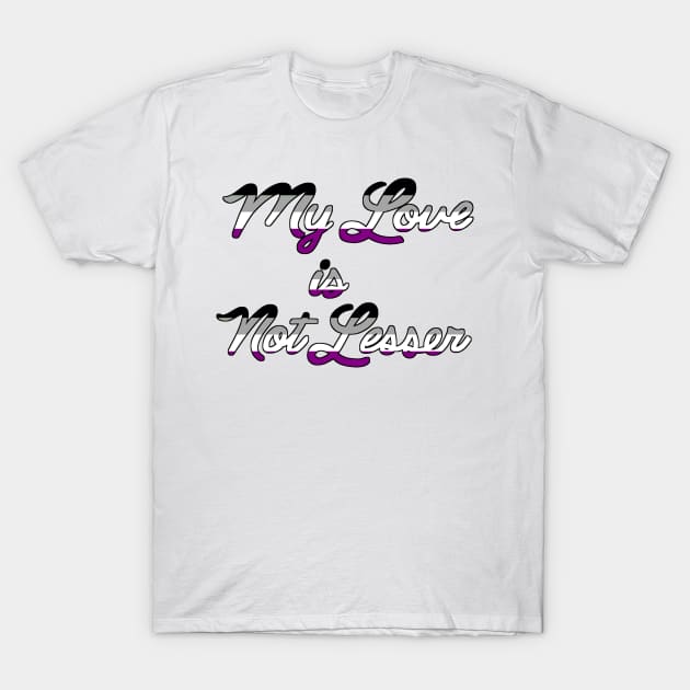 Asexual love is not lesser T-Shirt by The Curio Art Shop